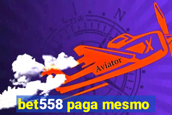 bet558 paga mesmo